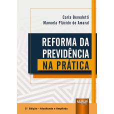 REFORMA DA PREVIDÊNCIA NA PRÁTICA - IMPACTOS DA EC 103/2019