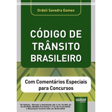 CÓDIGO DE TRÂNSITO BRASILEIRO - COM COMENTÁRIOS ESPECIAIS PARA CONCURSOS