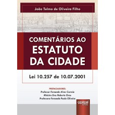 COMENTÁRIOS AO ESTATUTO DA CIDADE - LEI 10.257 DE 10.07.2001