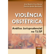 VIOLÊNCIA OBSTÉTRICA - ANÁLISE JURISPRUDENCIAL NO TJ/SP