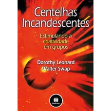 CENTELHAS INCANDESCENTES: ESTIMULANDO A CRIATIVIDADE EM GRUPOS