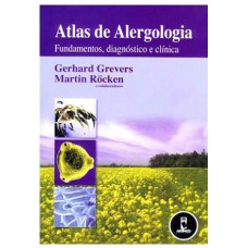 ATLAS DE ALERGOLOGIA - FUNDAMENTOS, DIAGNÓSTICO E CLÍNICA