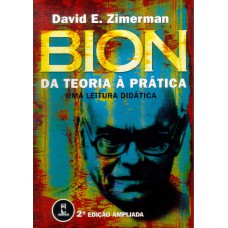 BION: DA TEORIA À PRÁTICA - UMA LEITURA DIDÁTICA