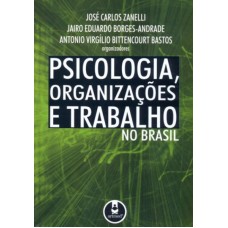 PSICOLOGIA, ORGANIZACOES E TRABALHO 1ED. *