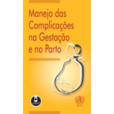 MANEJO DAS COMPLICAÇÕES NA GESTAÇÃO E NO PARTO