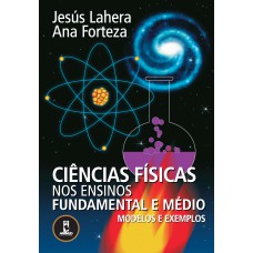 CIÊNCIAS FÍSICAS NOS ENSINOS FUNDAMENTAL E MÉDIO - MODELOS E EXEMPLOS