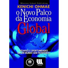 O NOVO PALCO DA ECONOMIA GLOBAL: DESAFIOS E OPORTUNIDADES EM UM MUNDO SEM FRONTEIRAS