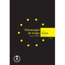 PSICOTERAPIA DE GRUPO: TEORIA E PRÁTICA