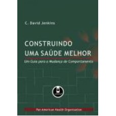 CONSTRUINDO UMA SAUDE MELHOR