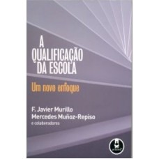 A QUALIFICACAO DA ESCOLA UM NOVO ENFOQUE