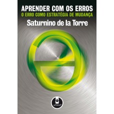 APRENDER COM OS ERROS: O ERRO COMO ESTRATÉGIA DE MUDANÇA