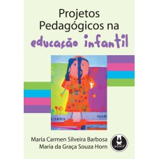 PROJETOS PEDAGÓGICOS NA EDUCAÇÃO INFANTIL