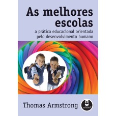 AS MELHORES ESCOLAS: A PRÁTICA EDUCACIONAL ORIENTADA PELO DESENVOLVIMENTO HUMANO