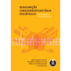 REANIMAÇÃO CARDIORRESPIRATÓRIA PEDIÁTRICA: UMA ABORDAGEM MULTIDISCIPLINAR