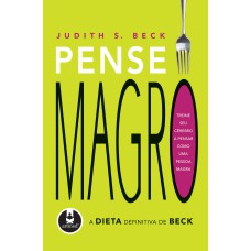 PENSE MAGRO: A DIETA DEFINITIVA DE BECK