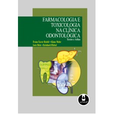 FARMACOLOGIA E TOXICOLOGIA NA CLÍNICA ODONTOLÓGICA - TEXTO E ATLAS