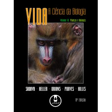 VIDA: A CIÊNCIA DA BIOLOGIA: VOLUME 3: PLANTAS E ANIMAIS