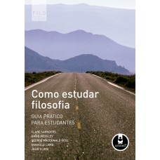 COMO ESTUDAR FILOSOFIA: GUIA PRÁTICO PARA ESTUDANTES