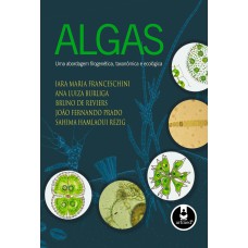 ALGAS: UMA ABORDAGEM FILOGENÉTICA, TAXONÔMICA E ECOLÓGICA