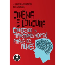 CINEMA E LOUCURA: CONHECENDO OS TRANSTORNOS MENTAIS ATRAVÉS DOS FILMES