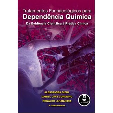 TRATAMENTOS FARMACOLÓGICOS PARA DEPENDÊNCIA QUÍMICA: DA EVIDÊNCIA CIENTÍFICA À PRÁTICA CLÍNICA