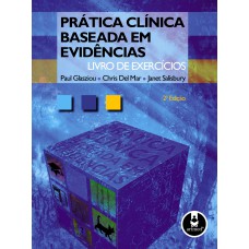 PRÁTICA CLÍNICA BASEADA EM EVIDÊNCIAS: LIVRO DE EXERCÍCIOS