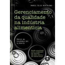 GERENCIAMENTO DA QUALIDADE NA INDÚSTRIA ALIMENTÍCIA: ÊNFASE NA SEGURANÇA DOS ALIMENTOS