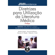 DIRETRIZES PARA UTILIZAÇÃO DA LITERATURA MÉDICA: MANUAL PARA PRÁTICA DA MEDICINA BASEADA EM EVIDÊNCIAS