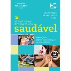 MULTIPLICADORES DO ESTILO DE VIDA SAUDÁVEL: PREVENÇÃO DE DOENÇA CARDIOVASCULAR NA ADOLESCÊNCIA