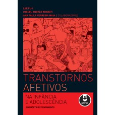 TRANSTORNOS AFETIVOS NA INFÂNCIA E ADOLESCÊNCIA: DIAGNÓSTICO E TRATAMENTO