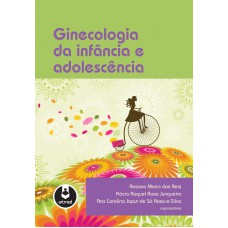 GINECOLOGIA DA INFÂNCIA E ADOLESCÊNCIA