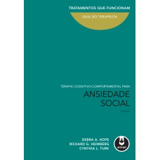 TERAPIA COGNITIVO-COMPORTAMENTAL PARA ANSIEDADE SOCIAL: GUIA DO TERAPEUTA