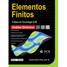 ELEMENTOS FINITOS: A BASE DA TECNOLOGIA CAE: ANÁLISE DINÂMICA