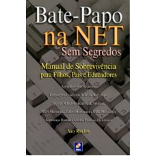 BATE-PAPO NA NET SEM SEGREDOS - MANUAL DE SOBREVIV...