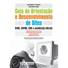 GUIA DE ORIENTAÇÃO E DESENVOLVIMENTO DE SITES: HTML, XHTML, CSS E JAVASCRIPT/JSCRIPT