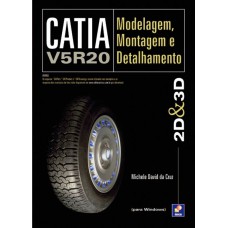 CATIA V5R20 - MODELAGEM, MONTAGEM E DETALHAMENTO 2D E 3D