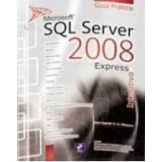 MICROSOFT SQL SERVER 2008 EXPRESS INTERATIVO - GUIA...