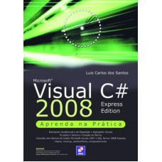 MICROSOFT VISUAL C# 2008 EXPRESS EDITION - APRENDA NA..