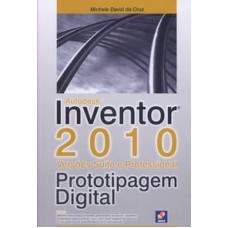 AUTODESK INVENTOR 2010 - PROTOTIPAGEM DIGITAL VERSOES..