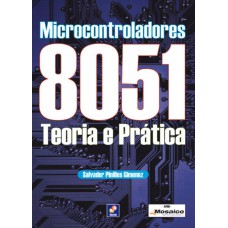 MICROCONTROLADORES 8051 - TEORIA E PRÁTICA