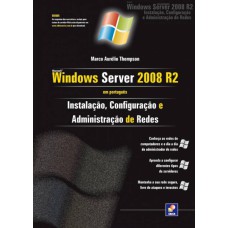 WINDOWS SERVER 2008 R2 - INSTALAÇÃO, CONFIGURAÇÃO E ADMINISTRAÇÃO DE REDES