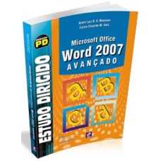 ESTUDO DIRIGIDO: MICROSOFT OFFICE WORD 2007: AVANÇADO