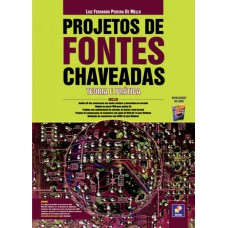 PROJETOS DE FONTES CHAVEADAS - TEORIA E PRÁTICA