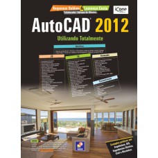 AUTODESK® AUTOCAD 2012 - UTILIZANDO TOTALMENTE