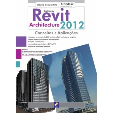 AUTODESK® REVIT ARCHITECTURE 2012 - CONCEITOS E APLICAÇÕES