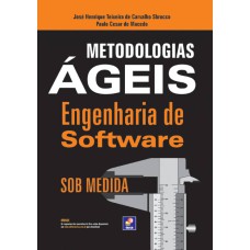 METODOLOGIAS ÁGEIS - ENGENHARIA DE SOFTWARE SOB MEDIDA