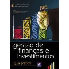 GESTÃO DE FINANÇAS E INVESTIMENTOS: GUIA PRÁTICO