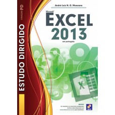 ESTUDO DIRIGIDO: MICROSOFT EXCEL 2013: AVANÇADO EM PORTUGUÊS