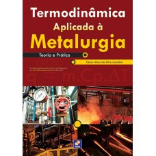 TERMODINÂMICA APLICADA À METALURGIA - TEORIA E PRÁTICA