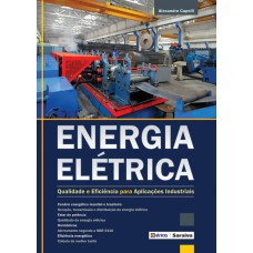 ENERGIA ELÉTRICA: QUALIDADE E EFICIÊNCIA PARA APLICAÇÕES INDUSTRIAIS